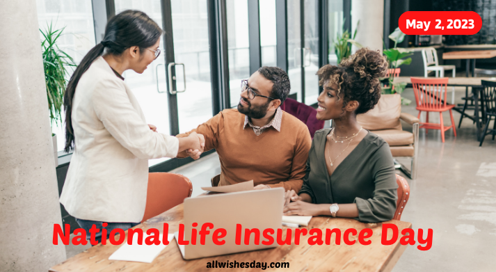 NATIONAL LIFE INSURANCE DAY  May 2 - National Day Calendar